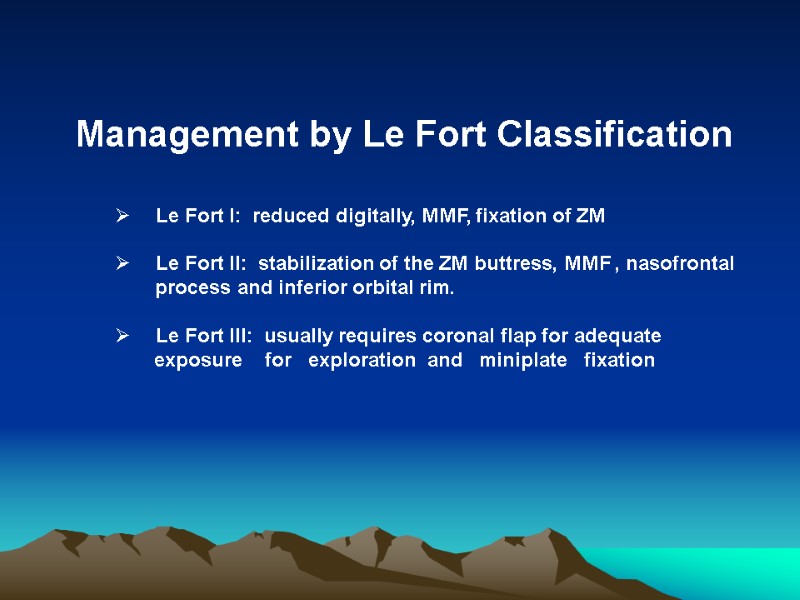 Management by Le Fort Classification      Le Fort I: 